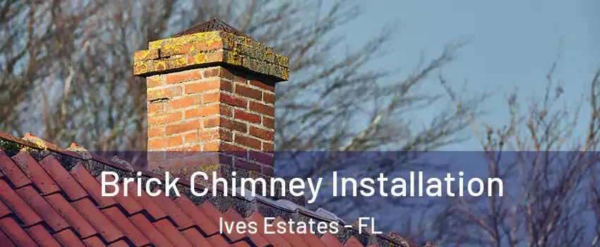  Brick Chimney Installation Ives Estates - FL