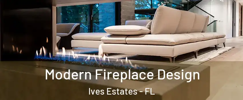  Modern Fireplace Design Ives Estates - FL