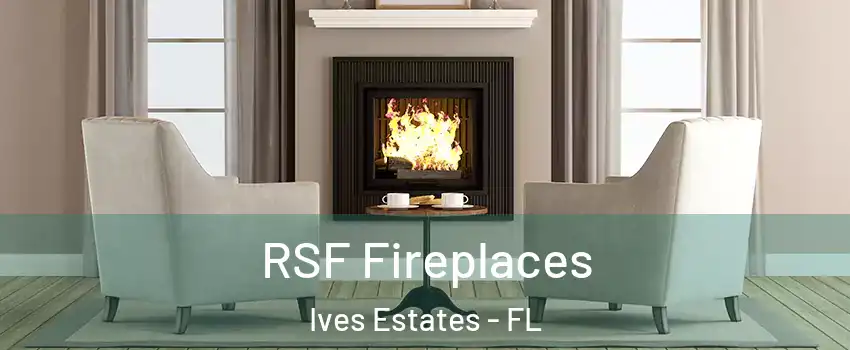  RSF Fireplaces Ives Estates - FL